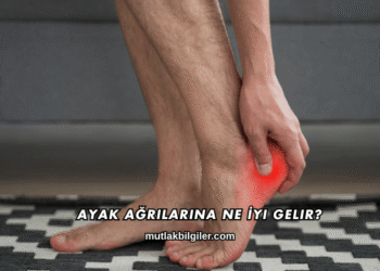 Ayak Ağrılarına Ne İyi Gelir?