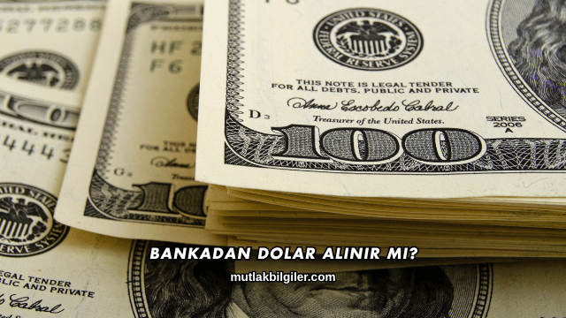 Bankadan Dolar Alınır mı?