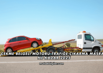 Çekme Belgeli Motoru Trafiğe Çıkarma Masrafı Ne Kadar 2025