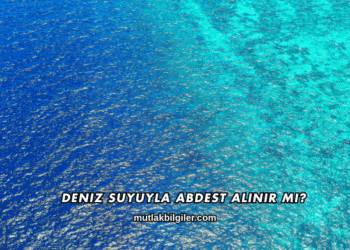 Deniz Suyuyla Abdest Alınır mı?
