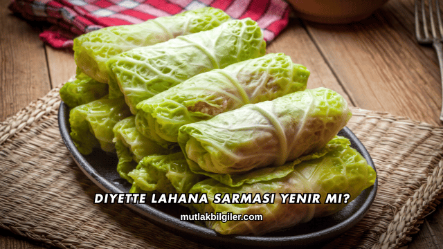 Diyette Lahana Sarması Yenir mi?