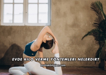 Evde Kilo Verme Yöntemleri Nelerdir?