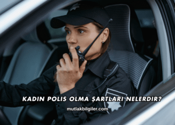 Kadın Polis Olma Şartları Nelerdir?