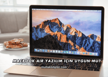 MacBook Air Yazılım İçin Uygun mu?