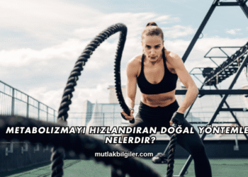 Metabolizmayı Hızlandıran Doğal Yöntemler Nelerdir?