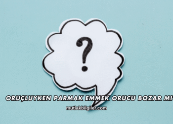 Oruçluyken Parmak Emmek Orucu Bozar mı?