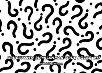 Oruçluyken Rüyalanmak Oruç Bozar mı?