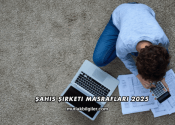 Şahıs Şirketi Masrafları 2025