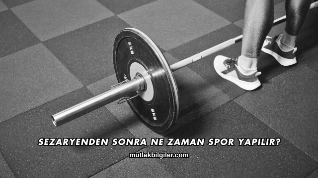 Sezaryenden Sonra Ne Zaman Spor Yapılır?