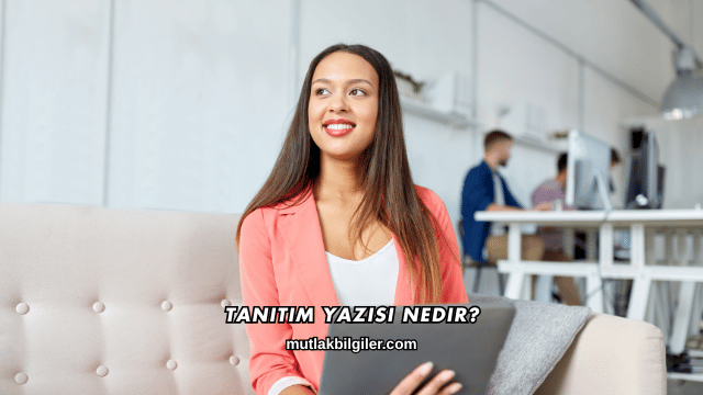 Tanıtım Yazısı Nedir?