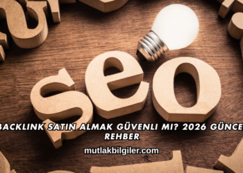 Backlink Satın Almak Güvenli mi? 2026 Güncel Rehber